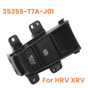 Для Honda HRV XRV HR-V XR-V Электронная Кнопка Автоматического Ручного Тормоза Переключатель Стояночного тормоза 35355-T7A-J01 35355T7AJ01 14